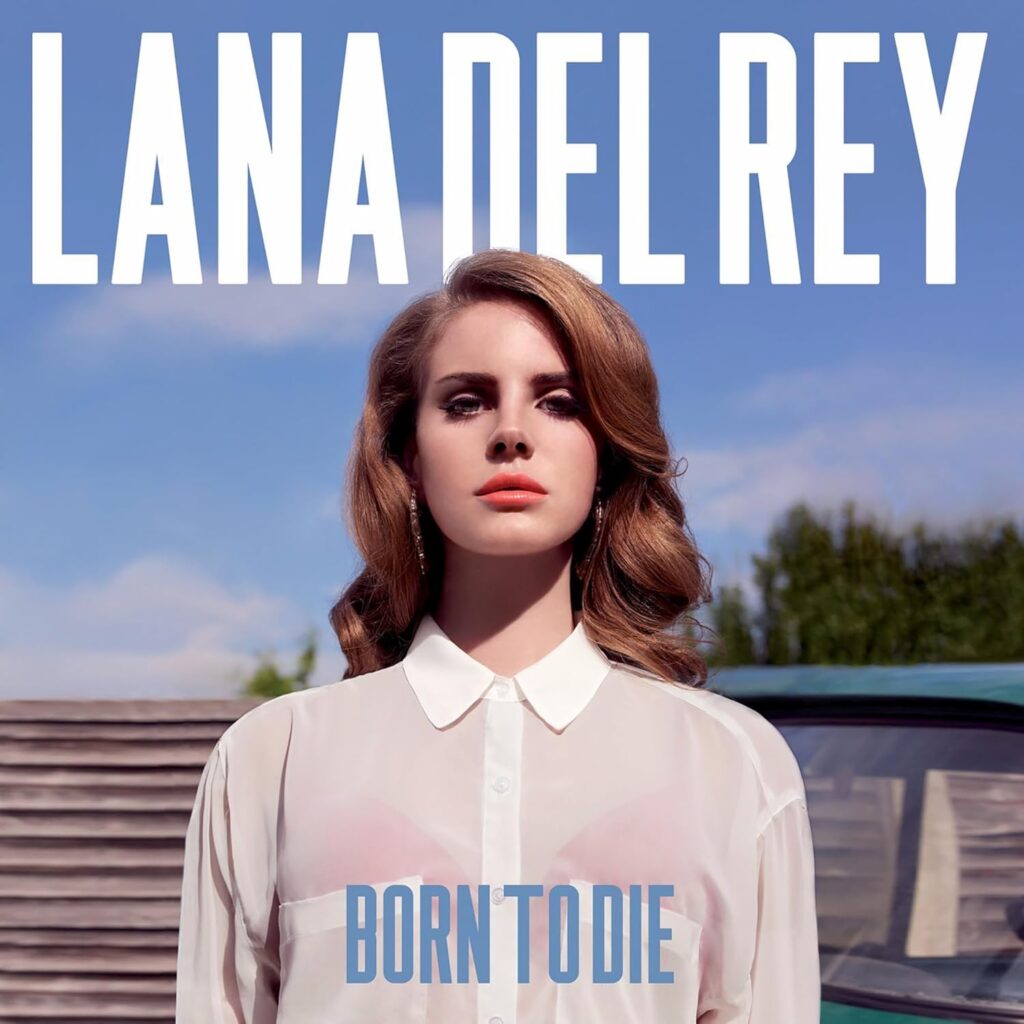 Born to Die Lana Del Rey